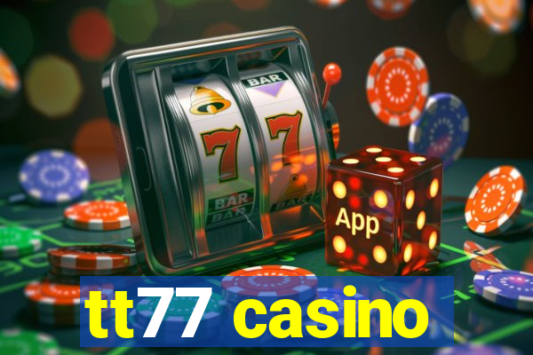 tt77 casino